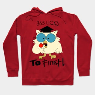 365 Licks To Finish Hoodie